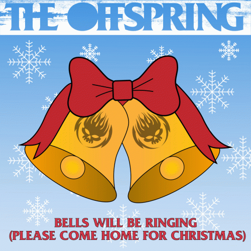 The Offspring : Bells Will Be Ringing (Please Come Home For Christmas)
